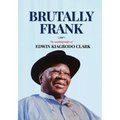 Brutally Frank: The autobiography of Edwin Kiagbodo Clark - Paperback
