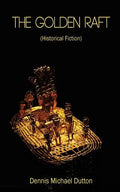 The Golden Raft: (historic Fiction) - Paperback