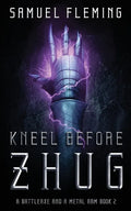 Kneel Before Zhug: A Modern Sword and Sorcery Serial - Paperback