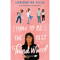 How to Be the Best Third Wheel - Paperback