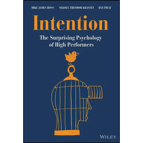 Intention: The Surprising Psychology of High Performers - Hardcover