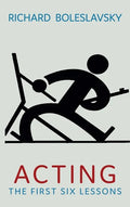 Acting: The First Six Lessons - Hardcover