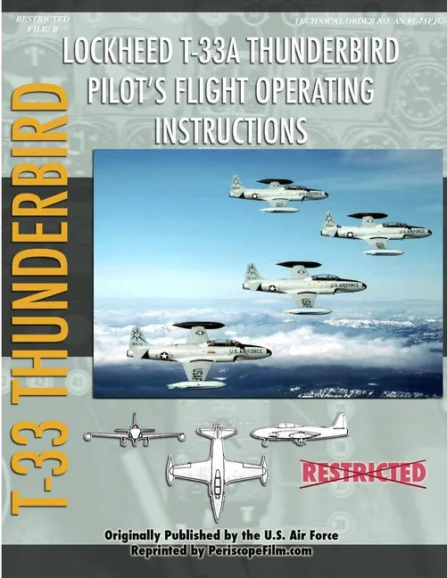 Lockheed T-33 Thunderbird / Shooting Star Pilot's Flight Operating Manual - Paperback