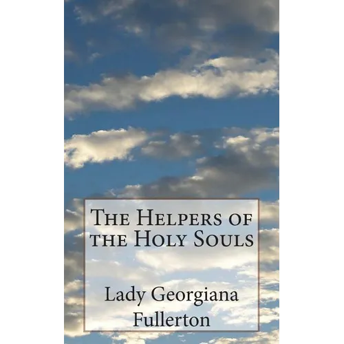The Helpers of the Holy Souls - Paperback
