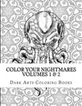 Color Your Nightmares Volumes 1 & 2: Coloring Pages for Stress Relief and Creative Expression - Paperback