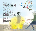 The Woman Who Turned Children Into Birds - Hardcover