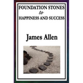 Foundation Stones to Happiness and Success - Paperback