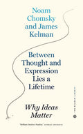 Between Thought and Expression Lies a Lifetime: Why Ideas Matter - Paperback