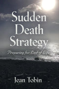 Sudden Death Strategy: Preparing for End of Life - Paperback