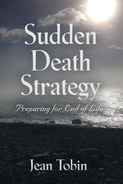 Sudden Death Strategy: Preparing for End of Life - Paperback