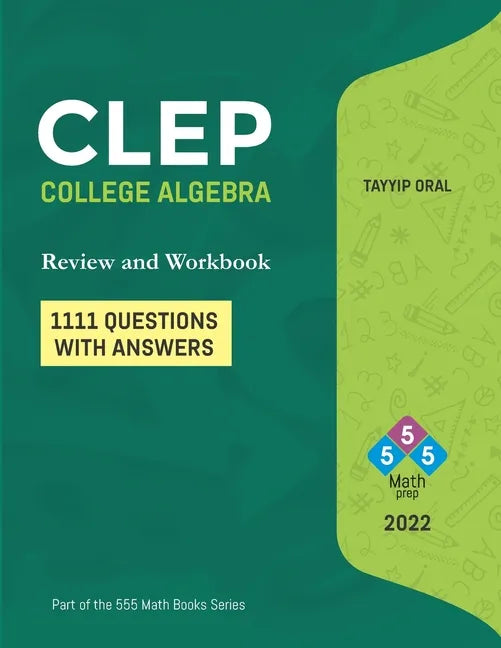 CLEP: College Algebra (750 Questions with Answers): College Level Examination Program - Paperback