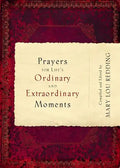 Prayers for Life's Ordinary and Extraordinary Moments - Paperback