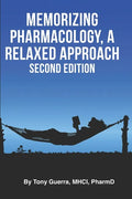 Memorizing Pharmacology: A Relaxed Approach, Second Edition - Paperback