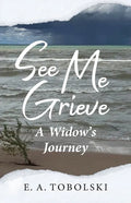 See Me Grieve: A Widow's Journey - Paperback