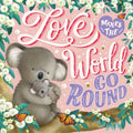 Love Makes the World Go Round: Padded Board Book - Board Book
