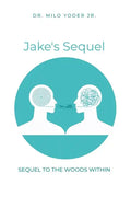 Jake's Sequel: A Sequel to The Woods Within - Paperback