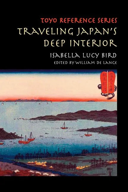 Traveling Japan's Deep Interior - Paperback