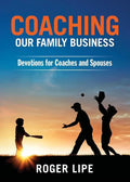 Coaching Our Family Business: Devotions for Coaches and Spouses - Paperback