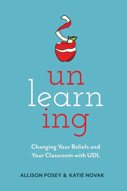 Unlearning: Changing Your Beliefs and Your Classroom with UDL - Paperback