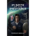 In Spite of the Inevitable - Hardcover