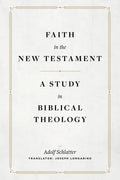 Faith in the New Testament: A Study in Biblical Theology - Hardcover