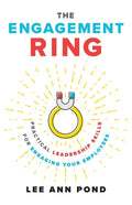 The Engagement Ring: Practical Leadership Skills for Engaging Your Employees - Paperback