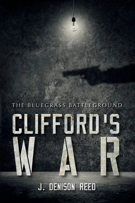 Clifford's War: The Bluegrass Battleground - Paperback
