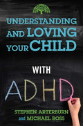 Understanding and Loving Your Child with ADHD - Paperback
