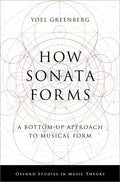 How Sonata Forms: A Bottom-Up Approach to Musical Form - Hardcover