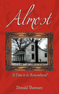 Almost: A Time to Be Remembered - Paperback