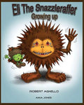 Eli The Snazzleraffer-Growing Up. - Paperback