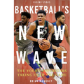 Basketball's New Wave: The Young Superstars Taking Over the Game - Paperback