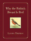 Why the Robin's Breast Is Red - Paperback