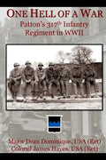 One Hell of a War: General Patton's 317th Infantry Regiment in WWII - Paperback