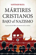 Mártires Cristianos Bajo El Nazismo - Paperback