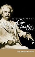 Autobiography of Mark Twain - 100th Anniversary Edition - Hardcover