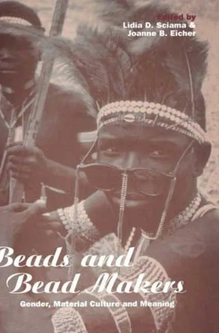 Beads and Bead Makers: Gender, Material Culture and Meaning - Paperback