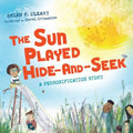 The Sun Played Hide-And-Seek: A Personification Story - Library Binding