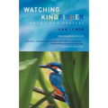 Watching for the Kingfisher: Poems and Prayers - Paperback