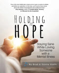 Holding to Hope: Staying Sane While Loving Someone with a Mental Illness - Paperback