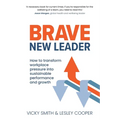 Brave New Leader: How To Transform Workplace Pressure into Sustainable Performance and Growth - Paperback