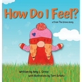 How Do I Feel? a From The Grove story - Hardcover