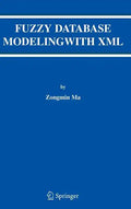Fuzzy Database Modeling with XML - Hardcover