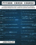 Python Crash Course: The Perfect Beginner's Guide to Learning Programming with Python on a Crash Course Even If You're New to Programming - Paperback