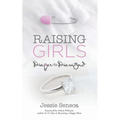Raising Girls: From Diaper to Diamond - Paperback