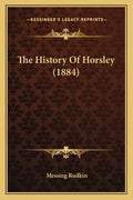 The History Of Horsley (1884) - Paperback
