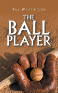 The Ball Player - Hardcover