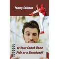 Is Your Coach Bona Fide or a Bonehead? - Paperback