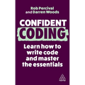 Confident Coding: Learn How to Code and Master the Essentials - Hardcover
