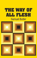 The Way of All Flesh - Hardcover